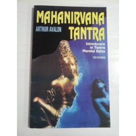   MAHANIRVANA  TANTRA  (Introducere in Tantra Marelui Extaz)  -  Arthur  AVALON 